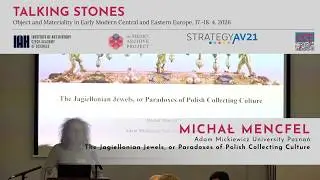 Michał Mencfel, The Jagiellonian Jewels, or Paradoxes of Polish Collecting Culture
