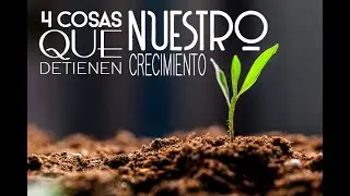 4 COSAS QUE DETIENEN NUESTRO CRECIMIENTO // PR. SEBASTIÁN PALERMO // CONGREGACIÓN NUEVA MENTE