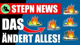 Stepn News: Sneaker Burn, Neues Mistery Box System, Stepn Energy Sharing  - MEGA &Auml;nderungen!