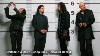 System Of A Down - Chop Suey (Remakerz Remix) HQ