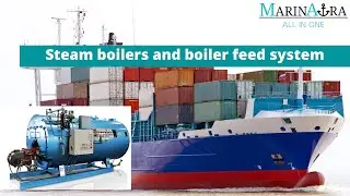 Regulation for Steam boilers and boiler feed systems on ships