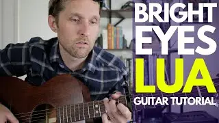 Lua by Bright Eyes Guitar Tutorial - Guitar Lessons with Stuart!