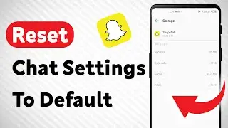 How To Reset Chat Settings To Default in Snapchat (Updated)