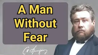 A Man Without Fear | Charles Spurgeon | Devotional | 