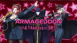 Armageddon (800 subs special!) [Full Multifandom MEP] 🩶