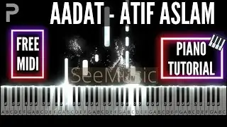 Aadat Piano Tutorial Atif Aslam [FREE MIDI]