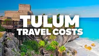 HOW MUCH DOES A TULUM TRIP COST? Full Budget Breakdown!