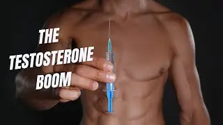 The Testosterone Boom:  Benefits and Risk