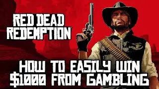 Red Dead Redemption - Easy Method to Win $1000 Total from Gambling (For the Savvy Merchant Outfit)