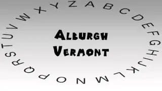 How to Say or Pronounce USA Cities &mdash; Alburgh, Vermont