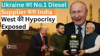 US & Zelensky Exposed - India Is Ukraine's Top Diesel Supplier