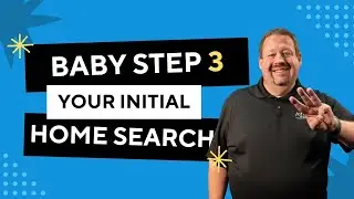 Baby Step 3 - Your Initial Home Search