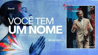 VOC&Ecirc; TEM UM NOME | BRUNO BRITO - MAIS PROFUNDO PUR&Iacute;SSIMAS  PURA F&Eacute;