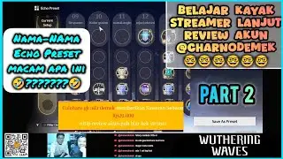 [Part 2] WuWa - 🤣 Nama Echo Presetnya..... Belajar Jadi Streamer Lanjut Review Akun F2P @charnodemek