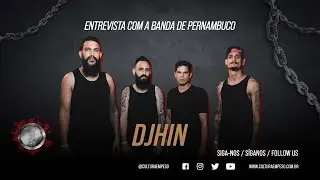 Entrevista com a banda de Pernambuco -  Djhin