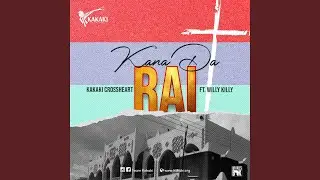 Kana Da Rai (feat. Willy Killy, Gideon Paul & Becky Awo)
