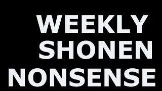 Weekly Shonen Nonsense 9/3/2023