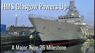 HMS Glasgow Comes Alive: Type 26 Reaches Power-On Milestone