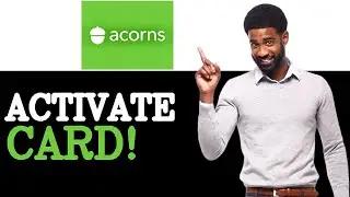 How To Activate Your Acorns Visa Debit Card (2025)