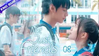 【Multi-sub】Not Just Friends EP08 | Zhang Dongzi, Zhou Zijie | CDrama Base