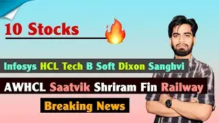 10 Stocks 🔥 Infosys &bull; HCL Tech &bull; B Soft &bull; AWHCL &bull; Saatvik &bull; Shriram Fin &bull; Railway ‼️ Breaking News