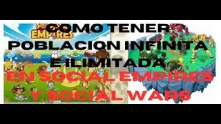 Social Empires y Social Wars En 2026 - Como Tener Poblacion Infinita e Ilimitada @MysticPlayer