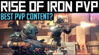 Destiny | RISE OF IRON! - Best PvP Content to date?