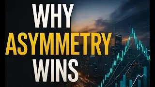 Why Asymmetric Investing Wins