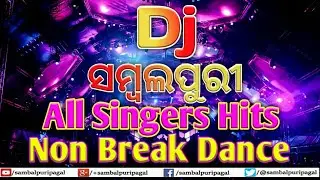 Dj Sambalpuri All Singers Hits Non Break Dj Dance Remix Songs Vo.2