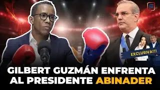 GILBERT GUZM&Aacute;N: POR PRIMERA VEZ ENFRENTA AL PRESIDENTE ABINADER, LO CUESTIONA Y HASTA SE PASA CON &Eacute;L