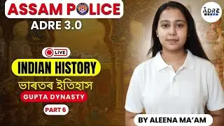 ASSAM ADRE 3.0| Assam Police| ANCIENT INDIAN HISTORY| Lecture 16