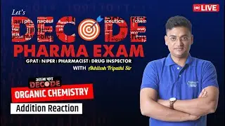 L-47 | Organic Chemistry- Addition Reaction | Decode Pharma Examination #gdc #addition #reaction