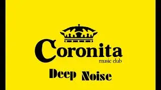 Deep Noise - Welcome Coronita vol2