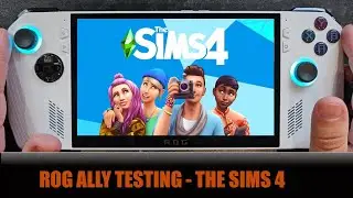 Asus ROG Ally Testing - The Sims 4 - Z1 Extreme