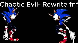 Chaotic Evil  Rewrite fnf V1