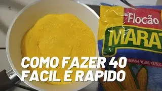 COMO FAZER QUARENTA F&Aacute;CIL 