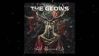 07 - THE GLOWS - All Around Us