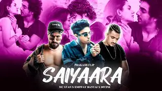 MC STAN - SAIYAARA FT. EMIWAY BANTAI X DIVINE | PRAKASH FLIP