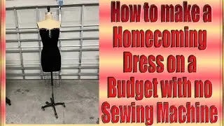 How to make a homecoming dress on a Budget, with no sewing machine