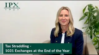 Tax Straddling - 1031 Exchanges at the End of the Year | IPX1031