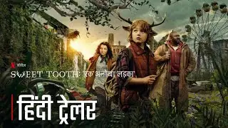 Sweet Tooth Final Season Hindi Trailer [2024] | Netflix Series | Sweet Tooth Season 3 Hindi Trailer