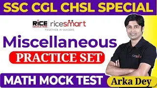 Mathematics : by Arka Sir | SSC/CGL/CHSL Special | Miscellaneous | Mock Test | RICE Education