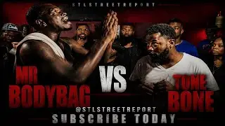 #STL Street Report Presents [ Mr. Bodybag vs Tone Bone] **Money Battle
