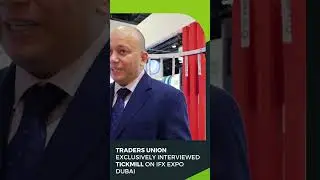 Traders Union exclusively interviewed Tickmill on iFX EXPO Dubai #shorts