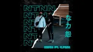 NTNN - Kokeh Ft. E.Frsh (Prod. Only Bram)