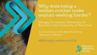 &lsquo;Why does being a lesbian mother make asylum-seeking harder?&rsquo; MMB Insights and Sounds 2022.