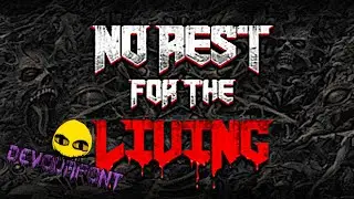 No Rest for the Living OST - DEVOURFONT