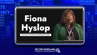 Fiona Hyslop | Scotland&rsquo;s Transport Decarbonisation Vision | Net Zero Scotland Projects Conference