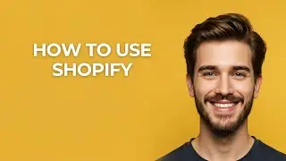 How to Use Shopify - GUIDE!