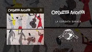 Orquesta Akok&aacute;n - La Corbata Barata (Official Audio)